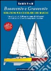Buonvento e granvento. Istruzioni per costruire due barche. Un cabinato di 5,50 metri e uno di 6,80 metri da realizzare da soli in compensato marino. E-book. Formato PDF ebook