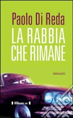 La rabbia che rimane. E-book. Formato EPUB ebook