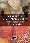 La parabola di chi viene e chi va: 20 racconti delle autrici di Lingua Madre. E-book. Formato EPUB ebook