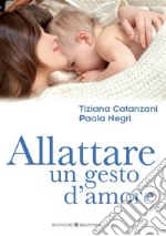 Allattare. Un gesto d&apos;amore. E-book. Formato EPUB ebook