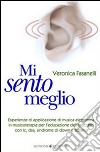 Mi sento meglioEsperienze di applicazione di musica elettronica in musicoterapia per l'educazione dell'orecchio con Ic, dsa, sindrome di Down e autismo. E-book. Formato EPUB ebook di Veronica Fasanelli