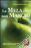 La mela che non mangio. I meccanismi con cui l'inconscio guasta i nostri progetti. E-book. Formato EPUB ebook