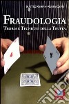 Fraudologia. Teoria e tecniche della truffa. E-book. Formato EPUB ebook