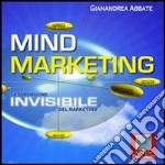 Mind marketing. La dimensione invisibile del marketing. E-book. Formato EPUB ebook