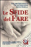 Le sfide del fare. Consapevolezza, responsabilità, felicità per la ricchezza di una nazione. E-book. Formato EPUB ebook di Giuliano Bergamaschi