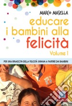 EDUCARE I BAMBINI ALLA FELICITA': Per una rinascita della felicità umana a partire dai bambini. E-book. Formato EPUB ebook