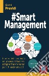 #Smart Management: Il potere della semplicità nei processi di Business & Digital Transformation per il Rinascimento 2.0. E-book. Formato EPUB ebook di GIANNI PREVIDI