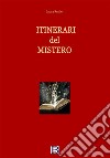 Itinerari del mistero. E-book. Formato EPUB ebook