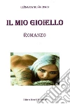 Il mio gioiello. E-book. Formato Mobipocket ebook di Elèna Da Silva Renzi