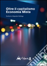Oltre il Capitalismo: economia mista. E-book. Formato EPUB