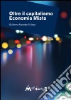 Oltre il Capitalismo: economia mista. E-book. Formato EPUB ebook di Guillermo Alejandro Sullings
