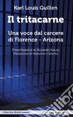 Il tritacarne: Una voce dal carcere di Florence - Arizona. E-book. Formato EPUB ebook