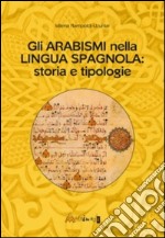 Gli arabismi nella lingua spagnola: storia e tipologie. E-book. Formato EPUB ebook