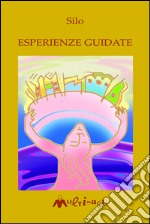 Esperienze guidate: Esercizi psicologici in forma letteraria. E-book. Formato EPUB ebook