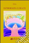 Esperienze guidate: Esercizi psicologici in forma letteraria. E-book. Formato EPUB ebook