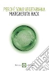 Perché sono vegetariana. E-book. Formato EPUB ebook di Margherita Hack