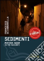 SedimentiMatera noir in tre incontri. E-book. Formato EPUB ebook