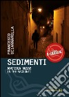 SedimentiMatera noir in tre incontri. E-book. Formato EPUB ebook di Francesco Sciannarella