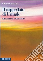 Il cappellaio di Urmak. Racconti di redenzione. E-book. Formato EPUB ebook