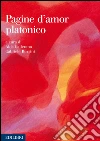 Pagine d'amor platonico. E-book. Formato PDF ebook di Gallerano A. (cur.) Burrini G. (cur.)