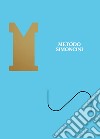 Metodo Simoncini. Ricerca di un’estetica dell’insiemeThe Simoncini Method. In search of an Aesthetic Whole. E-book. Formato Mobipocket ebook