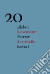 20 alfabeti brevemente illustrati da raffaello bertiericon un saggio introduttivo di Alessandro Corubolo. E-book. Formato Mobipocket ebook