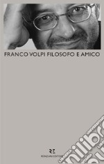 Franco Volpi filosofo e amico. E-book. Formato EPUB ebook