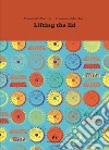 Lifting the lidThe true tale of corks, caps, stoppers and more. E-book. Formato Mobipocket ebook di Alessandro Zaltron