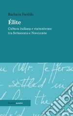 ÉliteCultura italiana e statunitense tra Settecento e Novecento. E-book. Formato EPUB ebook