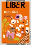 Baby libri. Come nasce un lettore. E-book. Formato PDF ebook