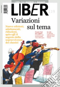 Variazioni sul tema: Nuove edizioni, adattamenti, riduzioni, spin-off: il segreto della sopravvivenza dei classici: LiBeR 119. E-book. Formato PDF ebook di  AA.VV.