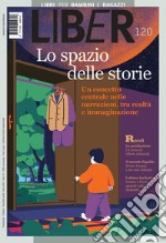 Lo spazio delle storie: Un concetto centrale nelle narrazioni, tra realtà e immaginazione: LiBeR 120. E-book. Formato PDF ebook