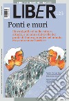 Ponti e muri: I loro significati nella cultura attuale, a un anno dal crollo del ponte di Genova, mentre nel mondo crescono nuove barriere: LiBeR 123. E-book. Formato PDF ebook