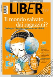 Il mondo salvato dai ragazzini?: Ecologia, distopia, letteratura e civiltà. E-book. Formato PDF ebook di  AA.VV.