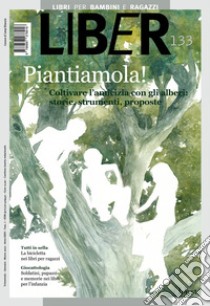 Piantiamola!: Coltivare l'amicizia con gli alberi: storie, strumenti, proposte. E-book. Formato PDF ebook di  AA.VV.