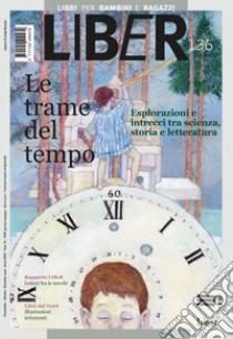 Le trame del tempo: Esplorazioni e intrecci tra scienza, storia e letteratura: LiBeR 136. E-book. Formato PDF ebook di  AA.VV.