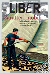 Caratteri mobili: Editoria per ragazze e ragazzi e nuovi conformismi. E-book. Formato PDF ebook di  AA.VV.