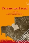 Pensare con Freud. E-book. Formato EPUB ebook di Genga G. M. (cur.) Pediconi M. G. (cur.)