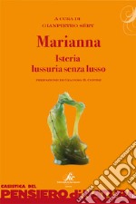 Marianna. Isteria lussuria senza lusso. E-book. Formato EPUB