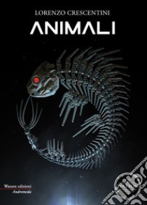 Animali. E-book. Formato Mobipocket ebook di Lorenzo Crescentini