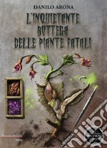 L'inquietante bottega delle piante fatali. E-book. Formato EPUB ebook