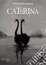 Caterina. E-book. Formato EPUB ebook