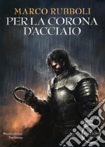 Per la Corona d'Acciaio. E-book. Formato EPUB ebook