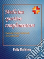 Medicina sportiva complementareIntegrando terapie tradizionali e non tradizionali. E-book. Formato EPUB ebook