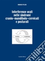 Interferenze oraliNelle sindromi cranio-mandibolo-cervicali e posturali. E-book. Formato EPUB ebook