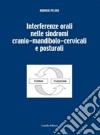 Interferenze oraliNelle sindromi cranio-mandibolo-cervicali e posturali. E-book. Formato EPUB ebook di Andrea Pelosi