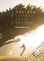 La postura è l'ombra delle emozioni. E-book. Formato Mobipocket ebook