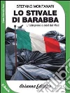 Lo stivale di Barabba. L'Italia presa a calci dai rifiuti. E-book. Formato PDF ebook di Stefano Montanari