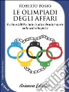 Le olimpiadi degli affari. E-book. Formato PDF ebook di Roberto Bosio Alberto Zoratti