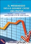 Il messaggio della grande crisi dei mutui. E-book. Formato PDF ebook di Toni Iero
